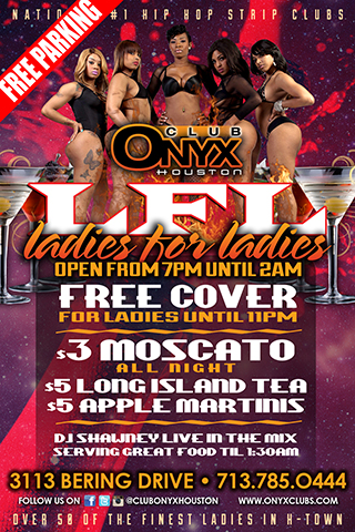 Wednesday- TO BOOK YOUR BIRTHDAY, BACHELOR, BACHELORETTE, DIVORCE, OR JUST WANT TO PARTY PARTIES AT CLUB ONYX JUST CALL (713.785.0444)