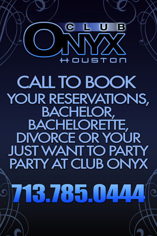 Sunday - TO BOOK YOUR BIRTHDAY, BACHELOR, BACHELORETTE, DIVORCE, OR JUST WANT TO PARTY PARTIES AT CLUB ONYX JUST CALL (713.785.0444)