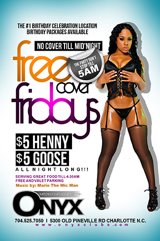 Friday- TO BOOK YOUR BIRTHDAY, BACHELOR, BACHELORETTE, DIVORCE, OR JUST WANT TO PARTY PARTIES AT CLUB ONYX JUST CALL (713.785.0444)